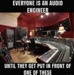 everyone-is-an-audio-engineer-until-they-get-put-in-54338287.png