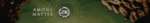 amongmatter.png