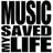 MusicSavedMyLife